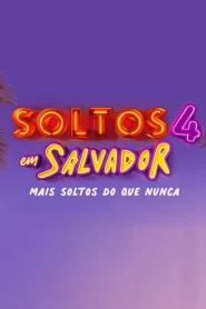 Soltos em Salvador: Temporada 4