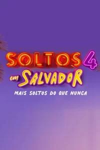 Soltos em Salvador: Temporada 4